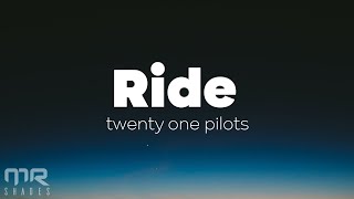 twenty one pilots Ride...
