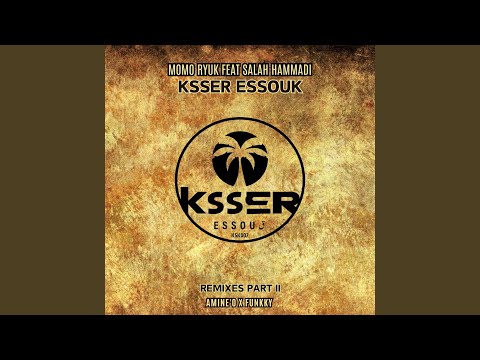 Ksser Essouk feat. Salah Hammadi (Funkky Remix)