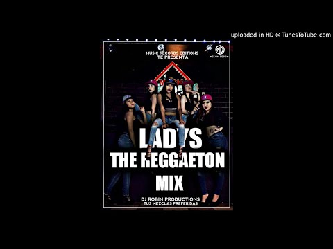 Ladys The Reggaeton Mix - DjRobin - MRE