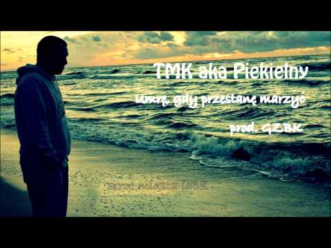 TMK aka Piekielny - Umrę, gdy przestanę marzyć | produkcja GZBK