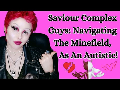 Saviour Complex Guys: The Good, The Bad...& How To Tell The Difference