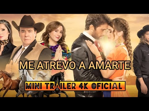 ME ATREVO A AMARTE (MINI TRÁILER 4K OFICIAL)
