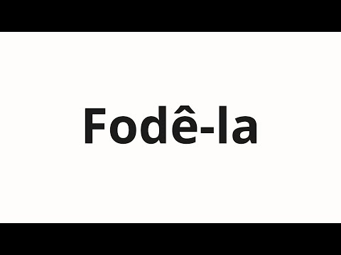 How to pronounce Fodê-la