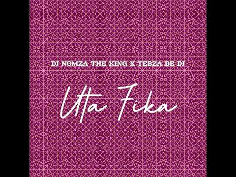 Uta Fika amapiano - Dj Nomza The King  x Tebza De Dj