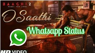 O Saathi Whatsapp Status | Baaghi 2 | Tiger shroff | Disha Patani | Romantic song