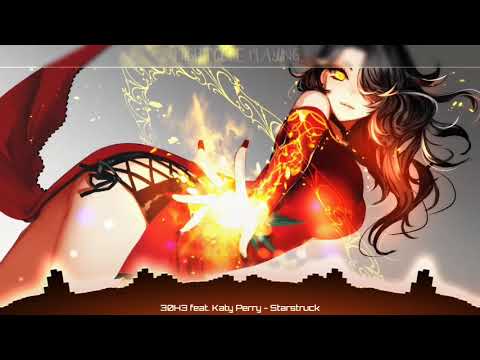 30H3 Feat. Katy Perry - Starstruck |NIGHTCORE|