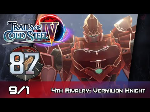 TLoH: Trails of Cold Steel IV - Walkthrough - Ep 87: 4th Rivalry: Vermillion Knight [Boss] [9/1]