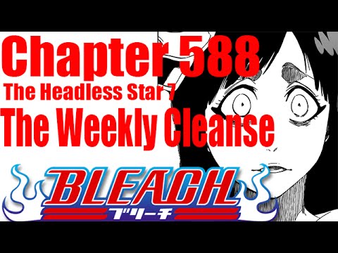 The Weekly Cleanse: Bleach ch. 588 Review!