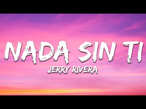 Jerry Rivera - Nada Sin Ti (Letra/Lyrics)