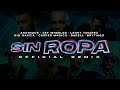 Sin Ropa (Remix) - Anonimus, Lenny Tavarez, Jay Wheeler, Nio Garcia, Casper Magico,Brytiago & Darell