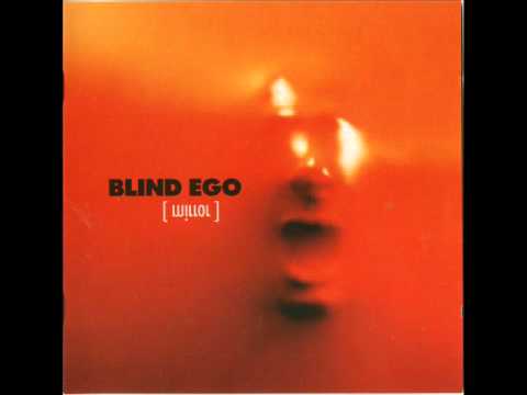 Blind Ego - Don't Ask Me Why