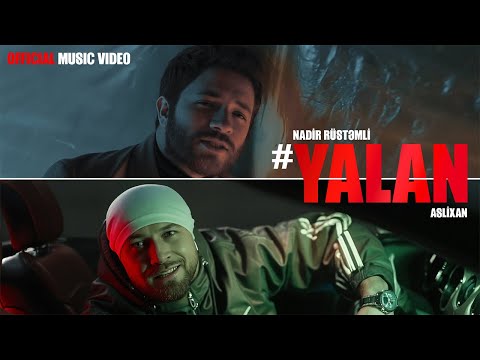 Nadir Rustamli & Aslixan - Yalan (Official Music Video)