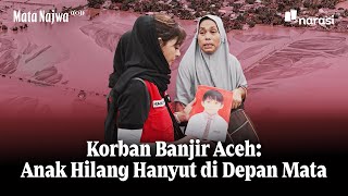 Download lagu Korban Banjir Aceh: Anak Hilang Hanyut di Depan Mata | Mata Najwa mp3