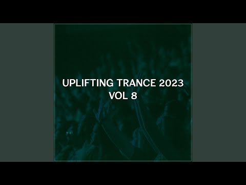 Uplifting Trance 2023, Vol. 8 (Emotional Piano Trance Mix 2023)