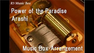 Power of the Paradise/Arashi [Music Box]