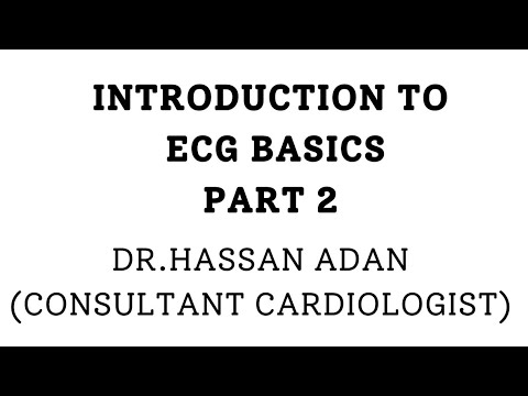 INTRODUCTION TO ECG BASICS PART 2 | DR HASSAN ADAN| #ecg #electrocardiogram