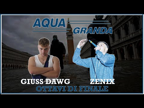 AQUA GRANDA - Zenix vs Giuss Dawg (Ottavi di Finale)