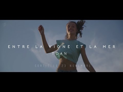 Toan - Entre la vigne et la mer - Chapitre I (Clip)