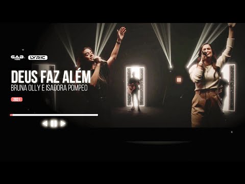 Bruna Olly e Isadora Pompeo | Deus Faz Além (com letra)