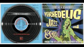 Psychedelic Jazz & Soul From the Atlantic and Warner Vaults