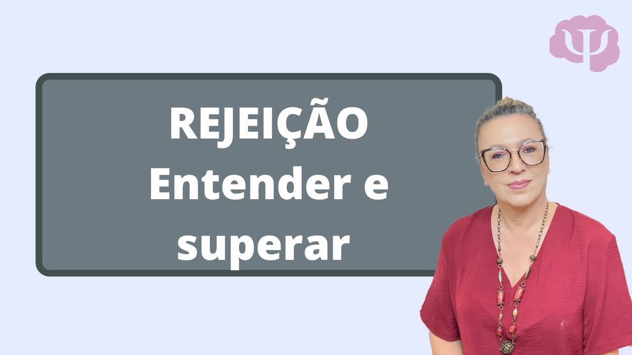 Como lidar com a rejeição?