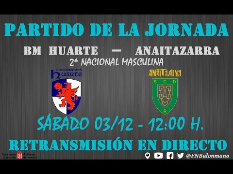 PARTIDO DE LA JORNADA | HUARTE - ANAITAZARRA | 2ª NACIONAL MASCULINA
