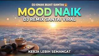 Download lagu DJ Enak Buat Santai 🔥 DJ Remix Santai Viral | Bikin Mood Naik & Kerja Lebih Semangat mp3