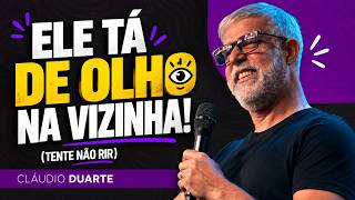 Cláudio Duarte | ELE FICA OLHANDO A VIZINHA (TENTE NÃO RIR)