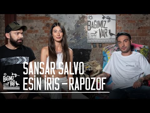 Sansar Salvo, Esin İris ve Rapozof ile #BağımızVar üzerine