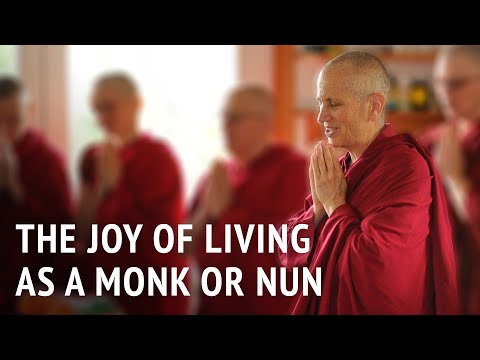 The Joy of Living as a Monk or Nun | Bhikshuni Thubten Chodron