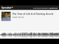 The Tree of Life & A Flaming Sword (made with Spreaker)