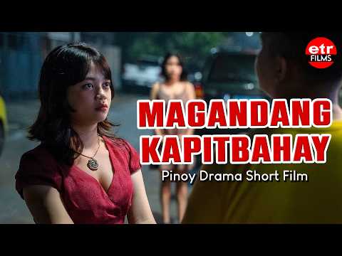 MAGANDANG KAPITBAHAY | Pinoy Drama Short Film
