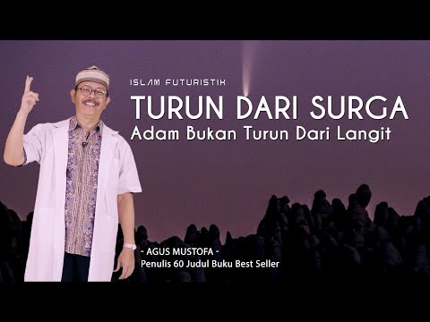 Islam Futuristik eps. 57 - TURUN DARI SURGA, ADAM BUKAN TURUN DARI LANGIT
