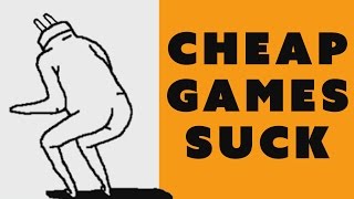 CHEAP GAMES SUCK - 1 Dollar 1 Hour Gameplay