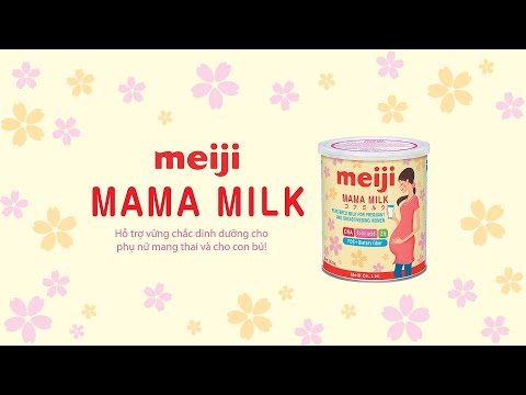 MAMA MILK – SẢN PHẨM HỖ TRỢ DINH DƯỠNG VỮNG CHẮC CHO PHỤ NỮ MANG THAI VÀ CHO CON BÚ