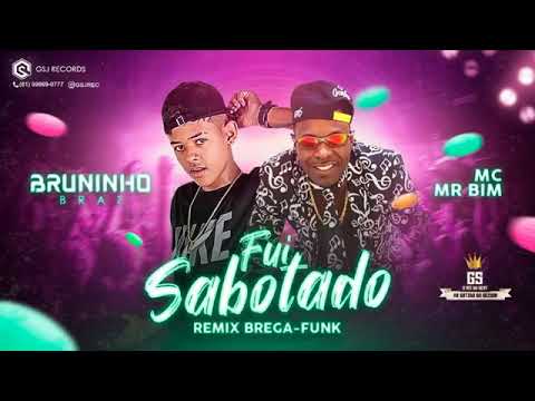 BRUNINHO BRAZ feat. MR BIM - FUI SABOTADO - REMIX BREGA FUNK