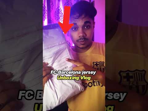 FC Barcelona Jerseys Unboxing Vlog #fcbarcalona #unboxing #vlog