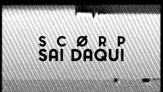 Scorp - Sai Daqui