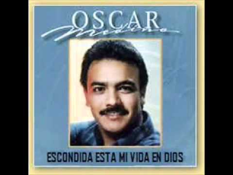 Oscar Medina-Escondida Esta Mi Vida En Dios