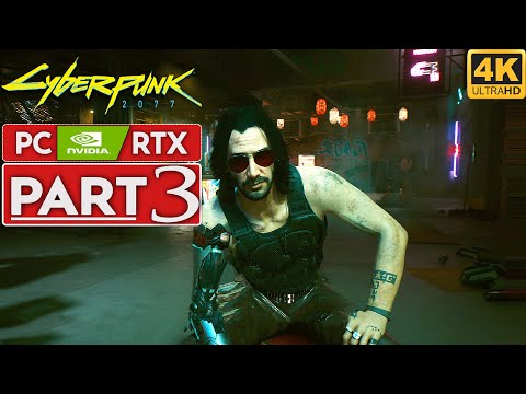CYBERPUNK 2077 Gameplay Walkthrough Part 3 [4K PC NVIDIA RTX] - No Commentary (FULL GAME)