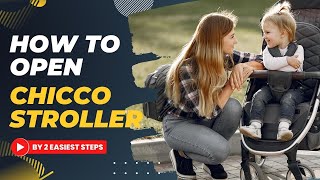 How to Open Chicco Stroller- By 2 Easiest Steps