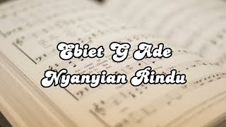 Download lagu Ebiet G Ade - Nyanyian Rindu (Lirik) mp3 Download lagu Ebiet G Ade - Nyanyian Rindu (Lirik) mp3