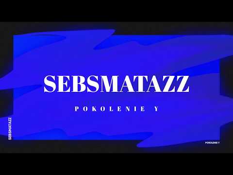 Sebsmatazz- Pokolenie Y (2017)