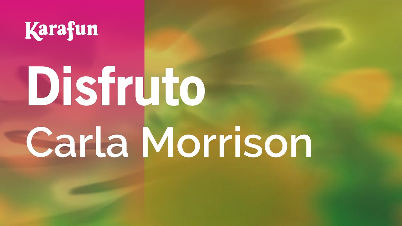 Disfruto - Carla Morrison | Versión Karaoke | KaraFun