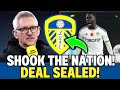 SHOCKING NEWS!!! TOOK EVERYONE BY SURPRISE!! - LEEDS UNITED NEWS TODAY