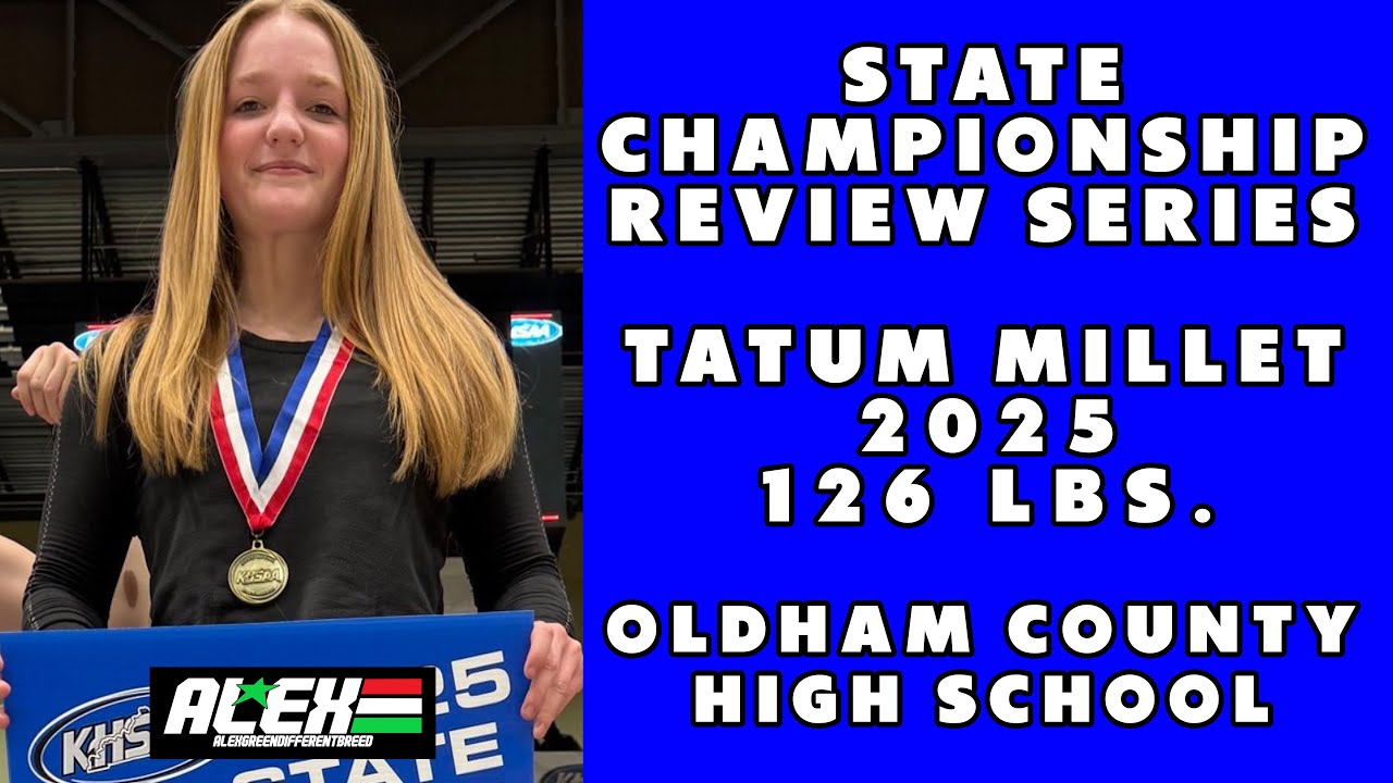 State Wrestling Championship match review w/ Tatum Millet (Oldham County; 2025 126 lbs.)