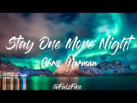 Chris Norman - Stay one more night Lyrics