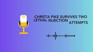 Christa Pike Survives Two Lethal Injection Attempts in Unprecedented Execution Failure