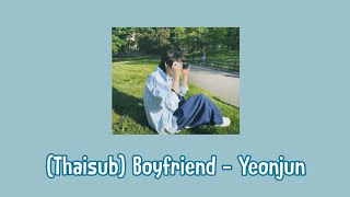 Download lagu (Thaisub) Boyfriend - Yeonjun 연준 | Cinderella at 2AM OST mp3