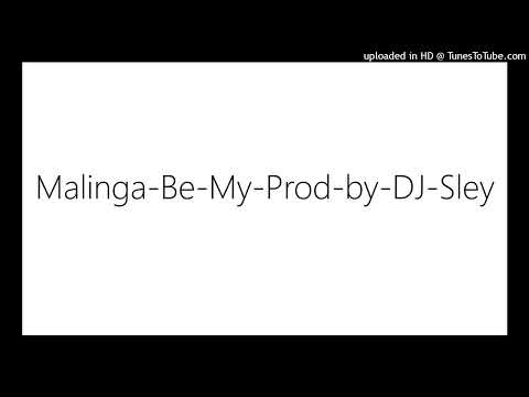 Malinga-Be-My-Prod-by-DJ-Sley
